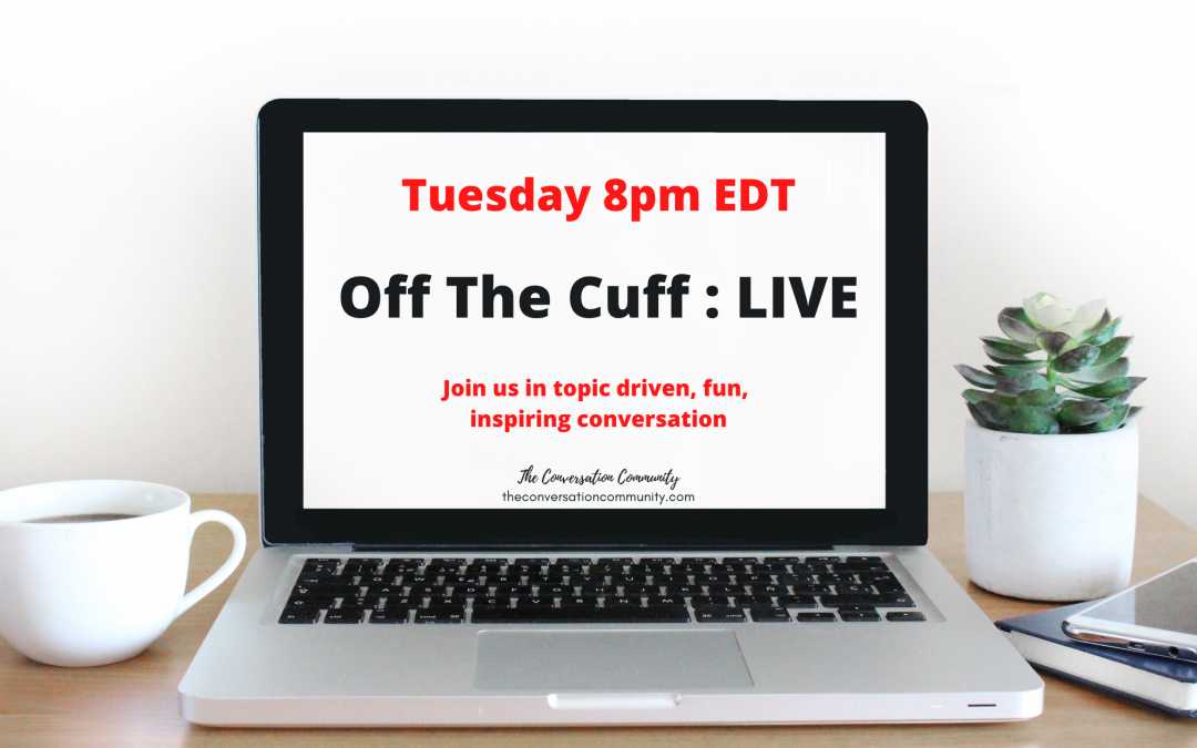Off The Cuff: Live Meet and Greet.  The Conversation Community